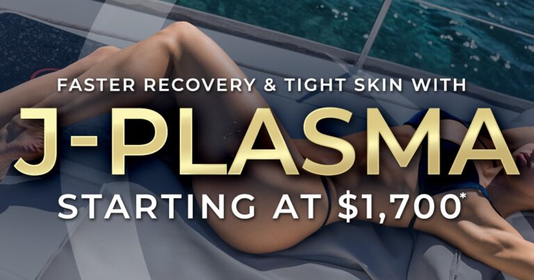 Faster recovery and tight skin with J-Plasma, starting at $1,700